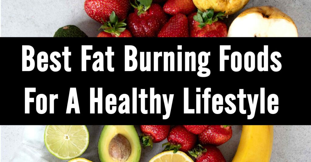  Fat Burning Foods for Weight Loss
