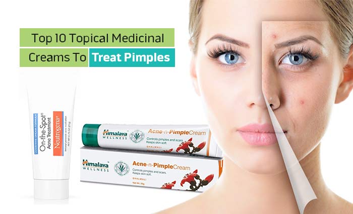 Top 10 Topical Medicinal Creams To Treat Pimples