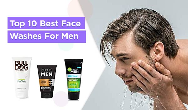 Top 10 Best Face Washes For Men