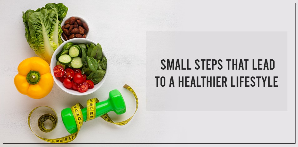Small Steps that Lead to A Healthier You